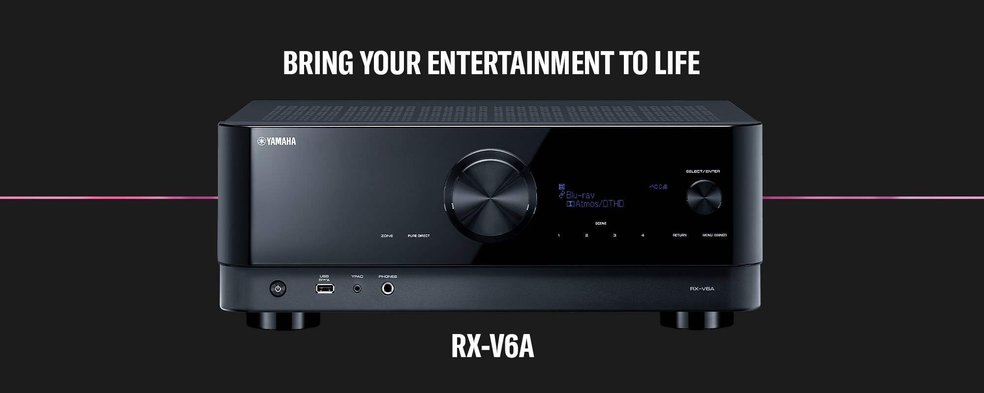 Bring Your Entertainment To Life - Yamaha RX-V6A Receiver Header - Desktop