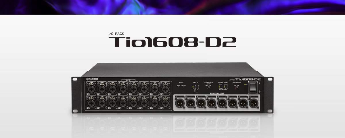 Tio1608-D2 Dante Capable I/O Rack Features - Yamaha USA