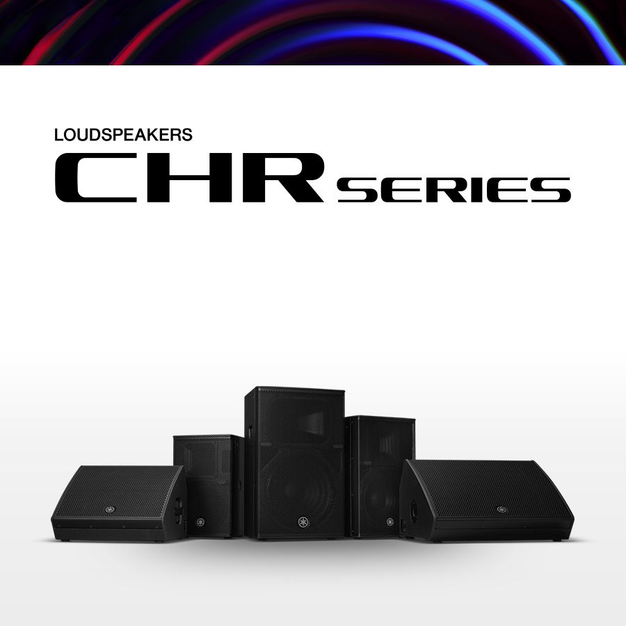 CHR15, CHR12M, and CHR10 Loudspeakers - Yamaha USA