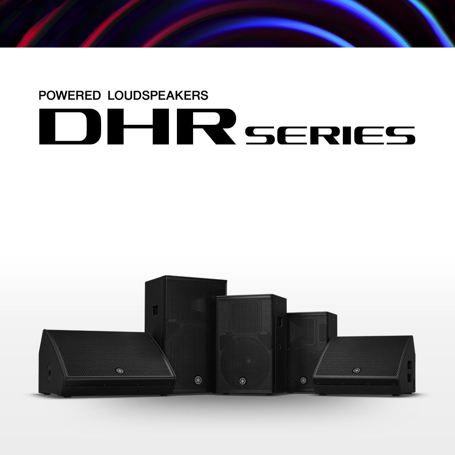 DHR15, DHR12M, DHR10 Powered Loudspeakers - Yamaha USA DHR15, DHR12M, DHR10 Powered Loudspeakers - Yamaha USA